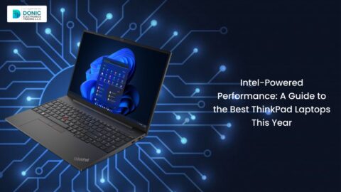 Intel-Powered Performance: A Guide to the Best ThinkPad Laptops This Year