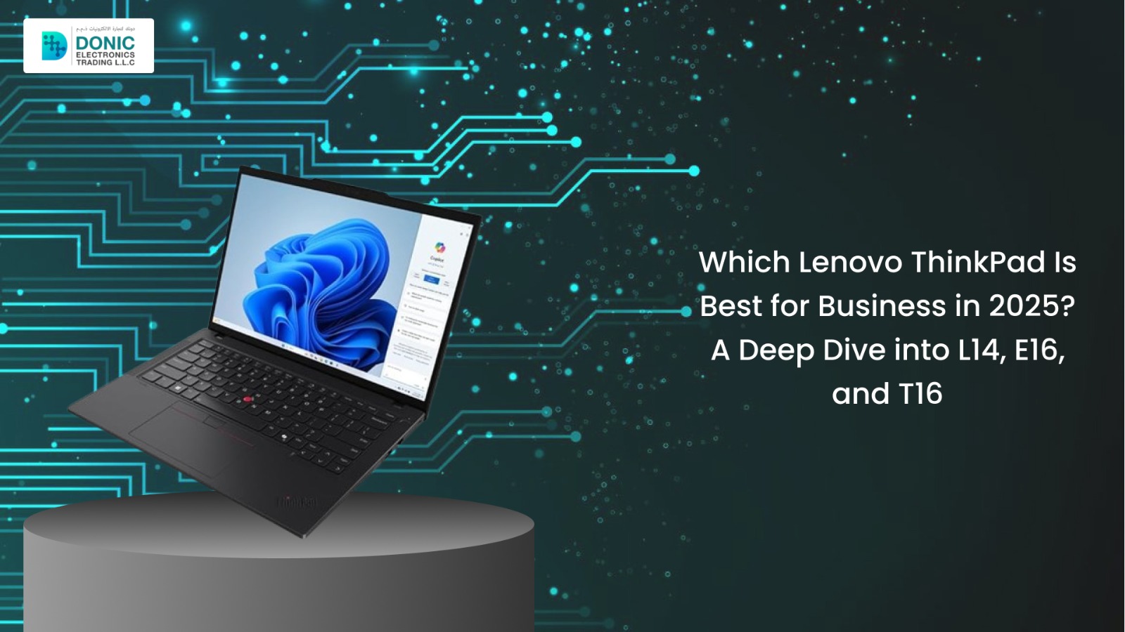 Which Lenovo ThinkPad Is Best for Business in 2025? A Deep Dive into L14, E16, and T16